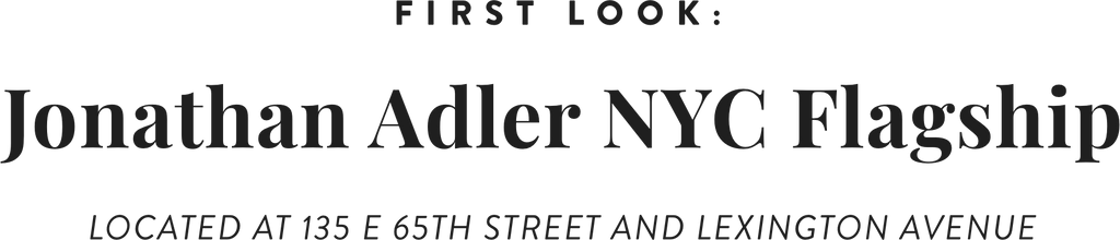 First Look at Jonathan Adler's New Flagship Store on Lexington Avenue